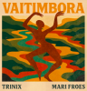 TRINIX y Mari Froes fusionan soul brasileño y fusión francesa en ‘Vaitimbora’ 1 NDD-Captura de pantalla 2025 05 09 a las 20.08.28