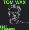 Tom Wax – Test Pressure (Phuture Wax): Presión, pulso y profundidad 2 NDD-Captura de pantalla 2026 04 22 a las 15.02.59